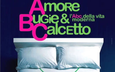 Amore, Bugie E Calcetto – L’abc Della Vita Moderna