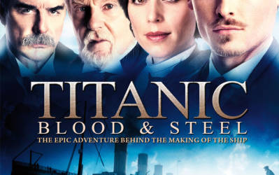 Titanic – Blood & Steel